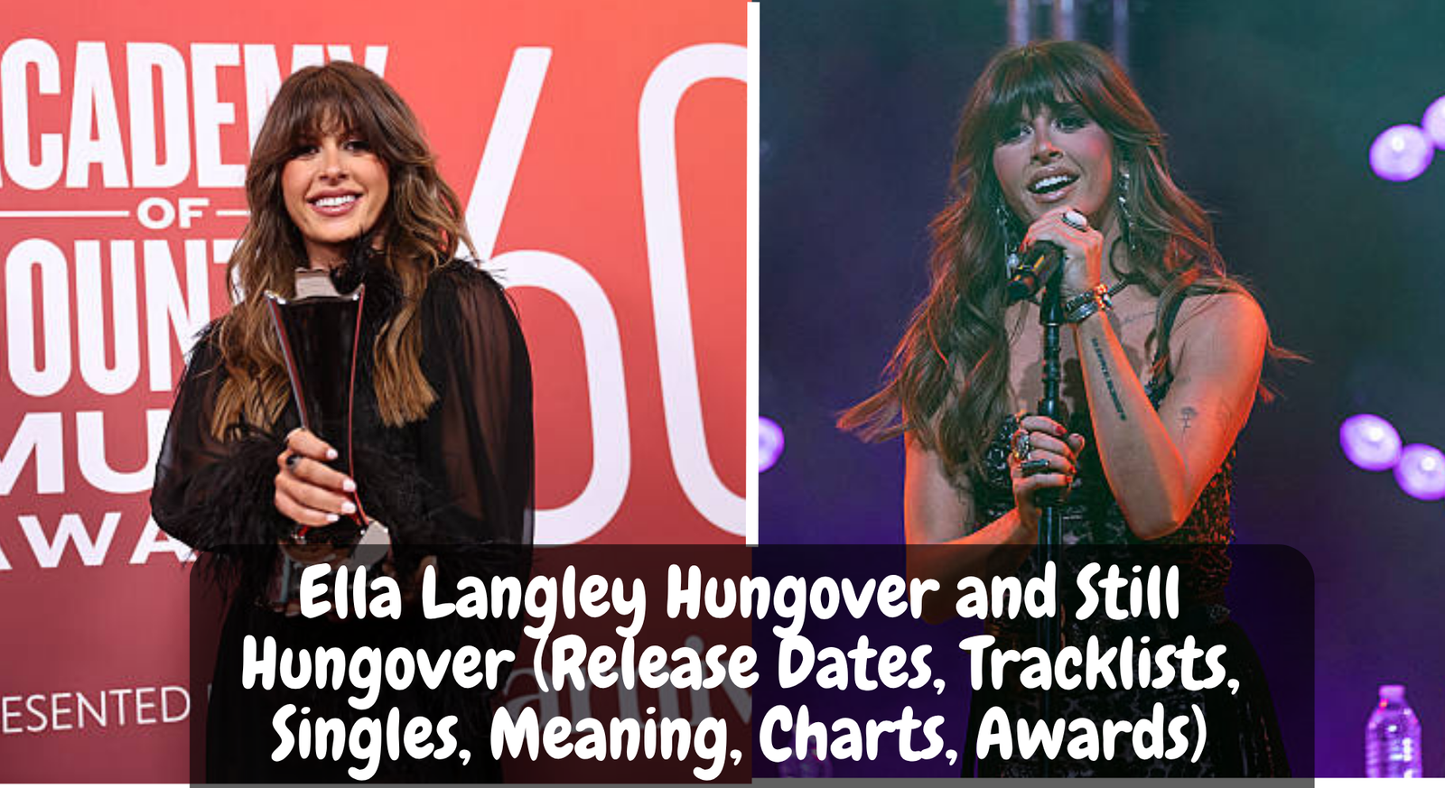 Ella Langley Hungover and Still Hungover (Release Dates, Tracklists, Singles, Meaning, Charts, Awards)