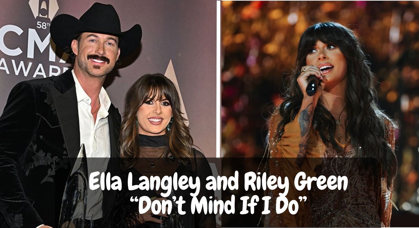 Ella Langley and Riley Green “Don’t Mind If I Do”